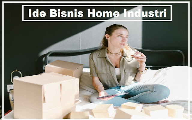 Ide Bisnis Home Industri