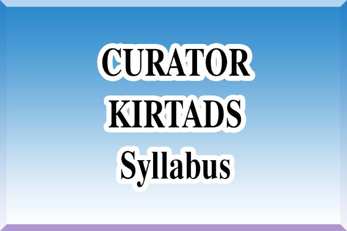 CURATOR - KIRTADS - Detaild Syllabus