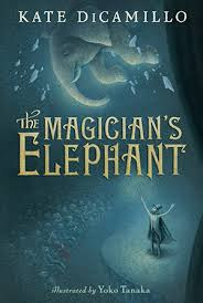 The Magician's Elephant- juvenile fiction book.  A great read aloud by a fabulous author.  Alohamora http://alohamoraopenabook.blogspot.com