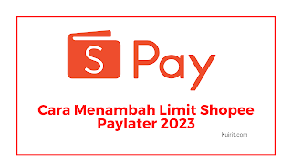 Cara Menambah Limit Shopee Paylater 2023