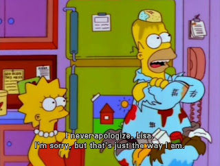 homer simpson liza i never apologize lisa i am sorry but that just the way i am, simpsons funny pictures, simpsons captions, the simpsons