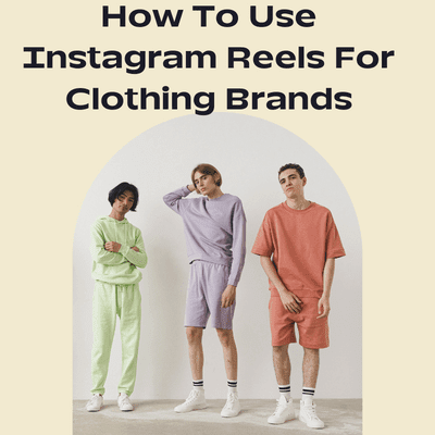 How To Use Instagram Reels For Clothing Brands || How To Use Instagram Reels Marketing