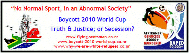 Boycott 2010 World Cup: Truth & Justice; or Secession?