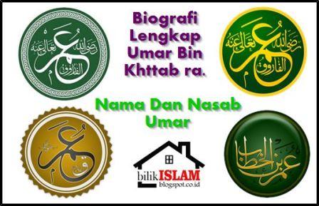 Nama Dan Nasab Umar Bin Khattab (Biografi Lengkap Umar Bin 