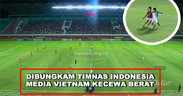 Dibungkam Indonesia 2-1, Media Vietnam Kecewa & Gelisah Menanti Hasil Laga Grup C