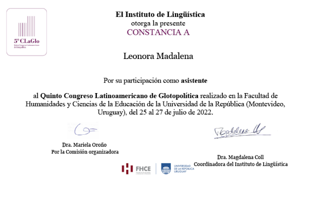 Certificado de asistencia al Quinto Congreso Latinoamericano de Glotopolítica, a nombre de Leonora Madalena, firmado por Mariela Oroño y Magdalena Coll, del comité organizador, Facultad de Humanidades y Ciencias, Universidad de la República, Montevideo, Uruguay.