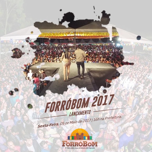 PROGRAMAÇÃO DO FORROBOM 2O17 SERÁ DIVULGADA SEXTA-FEIRA, DIA 05/05