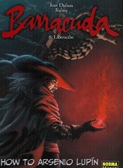 Actualización 31/05/2018: Se agrega el último número de la serie de piratas de Jean Dufaux, Barracuda #6: Liberación, gracias a olivarbudia del CRG.