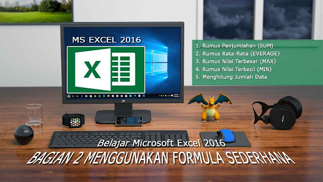 Belajar Menggunakan Rumus (Formula) Sederhana Ms Excel 2017