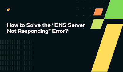 How to Solve the “DNS Server Not Responding” Error?