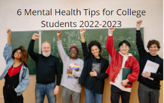 6 Mental Health Tips for College Students 2022-2023