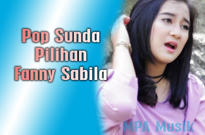  Album Pop Sunda Pilihan Lengkap Full Rar Fanny Sabila Mp3 Special Pop Sunda Terpopuler Full Album Rar