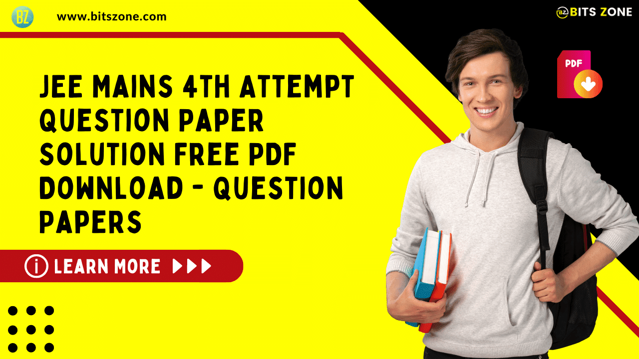 JEE Mains 4th Attempt Question Paper Solution Free PDF Download - Question Papers