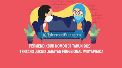 Download Peraturan Menteri Pendidikan dan Kebudayaan (Permendikbud) Nomor 37 Tahun 2020 Tentang Petunjuk Teknis (Juknis) Jabatan Fungsional Widyaprada