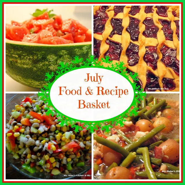July Food and Recipe Basket: 2023 at Miz Helen's Country Cottage