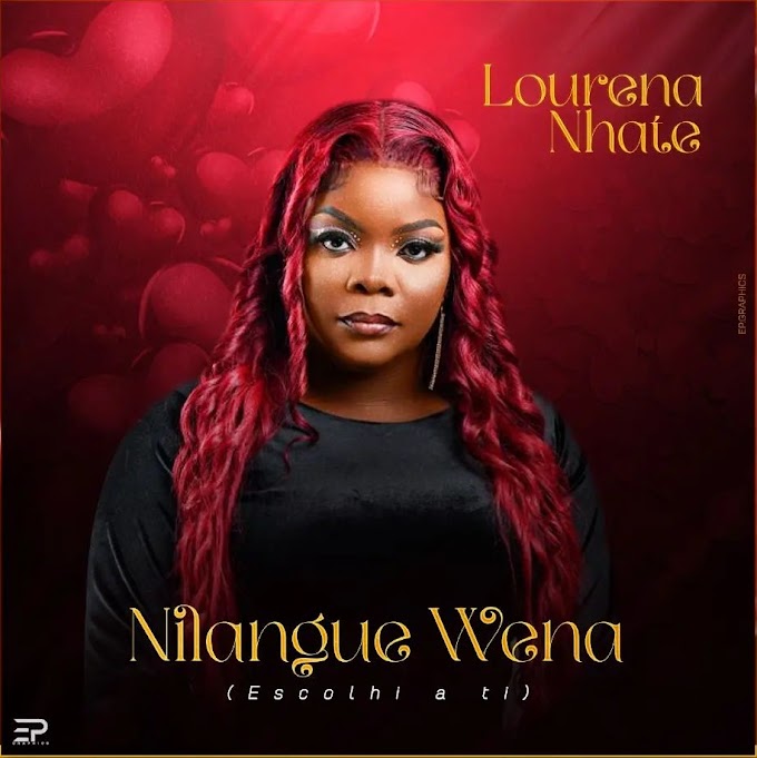 Lourena Nhate - Nilangue Wena [Exclusivo 2024] (Download Mp3)