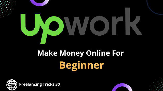 Upwork, how to make money, how to make money online