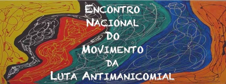 Encontro Nacional do Movimento da Luta Antimanicomial 2014