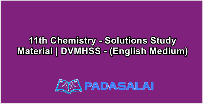 11th Chemistry - Solutions Study Material | DVMHSS - (English Medium)