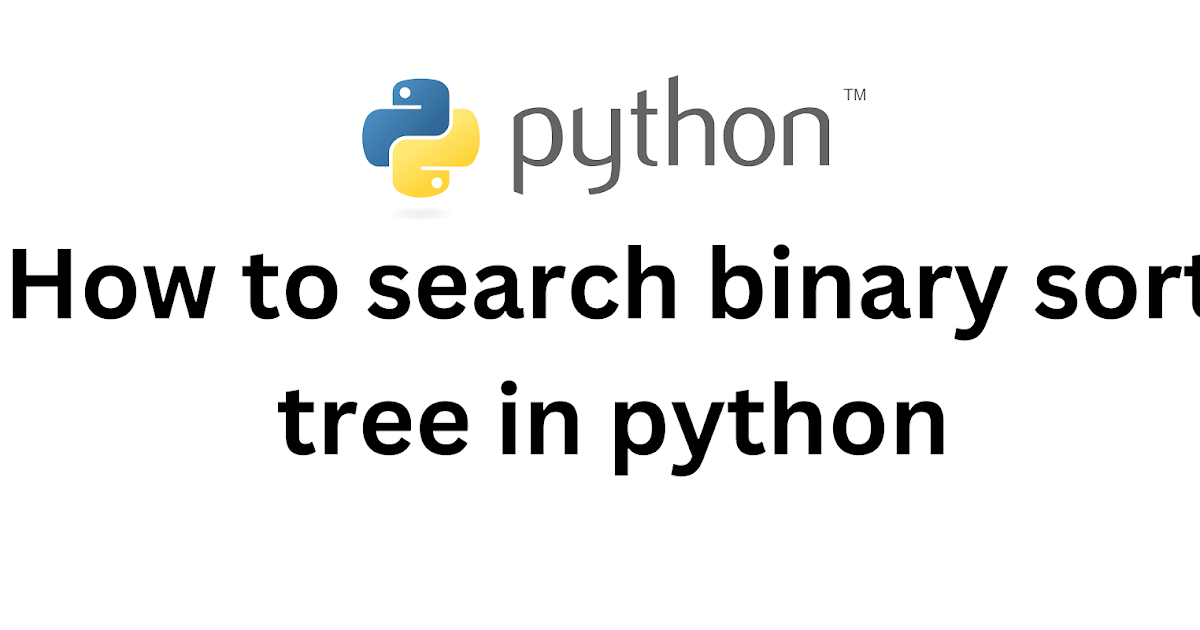 how to search binary sort tree in python