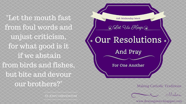 Lent, Chrysostom, resolutions, Catholic, Ash Wednesday, abstinence, fasting