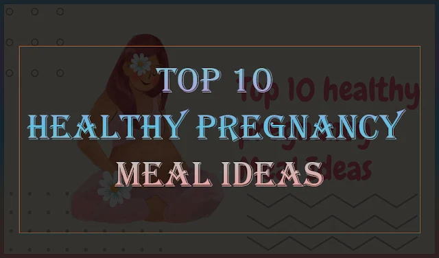 Healthy Pregnancy Meal