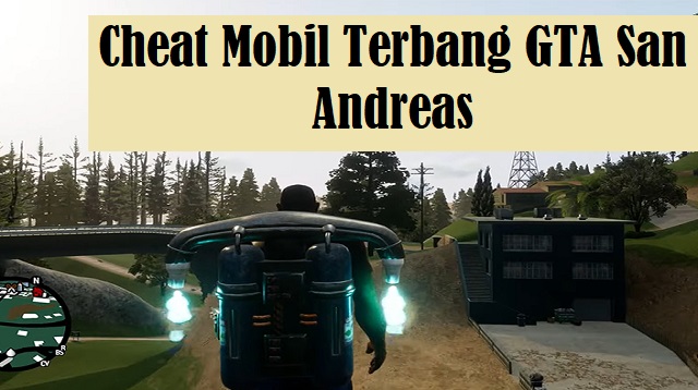 Cheat Mobil Terbang GTA San Andreas