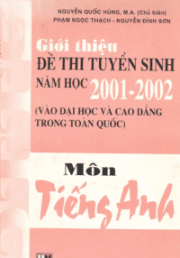 Giới Thiệu Đề Thi Tuyển Sinh Năm Học 2001-2002 Môn Tiếng Anh - Nguyễn Quốc Hùng