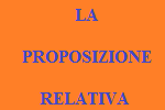 FRASI CON PROPOSIZIONE RELATIVA