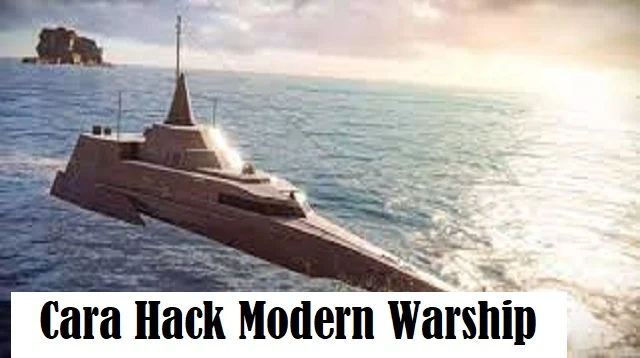 Cara Hack Modern Warship