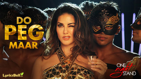 DO PEG MAAR Video Song ONE NIGHT STAND Sunny Leone  watch online and free download