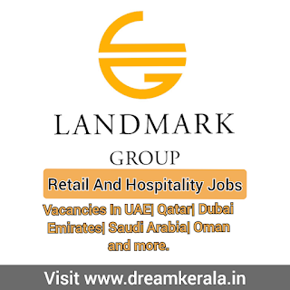 Vacancies In UAE| Qatar| Dubai Emirates| Saudi Arabia| Oman etc.| Recruitment by Landmark Group| Apply Via Online Now