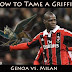 Genoa vs. Milan: How to Tame a Griffin