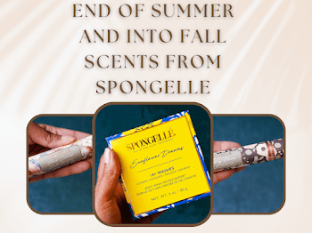 End of Summer and Into Fall Scents from Spongelle