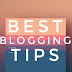 BEST BLOGGING TIPS