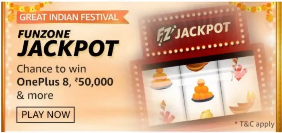 Amazon GREAT INDIAN FESTIVAL FUNZONE JACKPOT chance to win OnePlus 8, Rs.50,000 and more | 25 Oct 2020