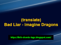 Arti Sebenarnya Lagu Bad Liar - Imagine Dragons