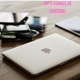 Top 5 - Sonhos de Consumo - Computador Mac