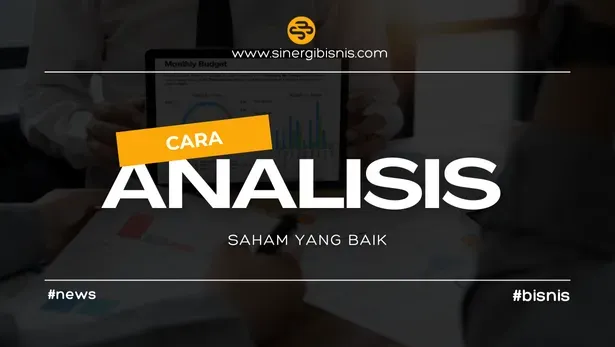Cara Menganalisis Saham yang Baik