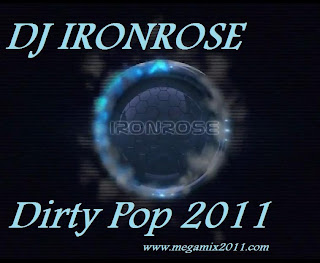 Dj Ironrose - Dirty Pop 2011 (Mega Mashup)