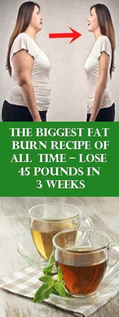 The Biggest Fat Burn Recipe of All Time – Lose 45 Pounds in 3 Weeks