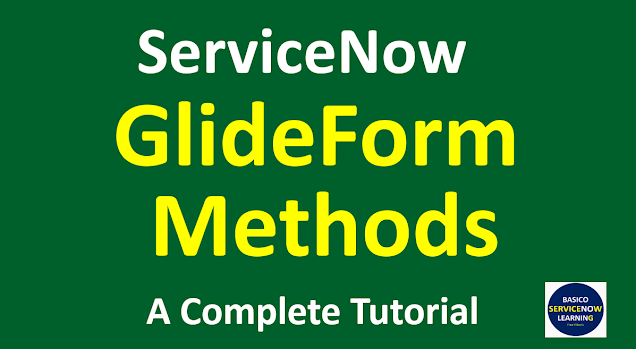 glideform js, glideform methods in servicenow, glide form servicenow