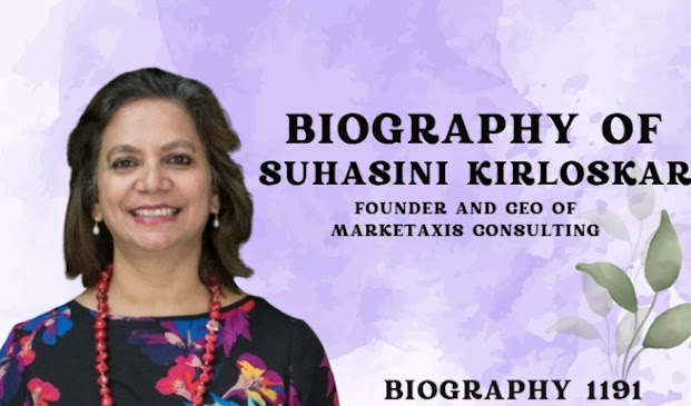 Biography of Suhasini Kirloskar: Founder and CEO of MarketAxis Consulting/Startup?investor/Age/Net worth/Suhasini Kirloskar story/MarketAxis Consultin