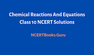 Chemical Reactions And Equations Class 10 Ncert Solutions