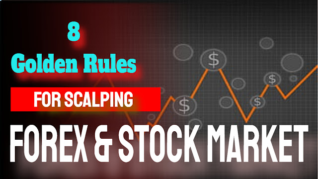 8 Golden Rules For Scalping Forex & Stock Market 