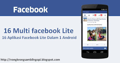 16 Multi Facebook Lite, 16 Aplikasi Facebook Lite Dalam 1 Android