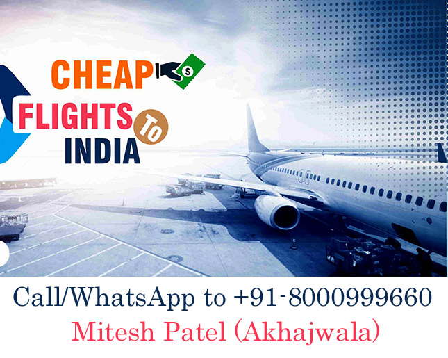 Cheap Flights To India - Call/WhatsApp to +91-8000999660. Mitesh Patel (Akhajwala). www.aksharonline.com, info.akshar@gmail.com, info@aksharonline.com, Cheap Airfares to India, USA, Canada, Australia, London, NewZealand, Dubai and more...