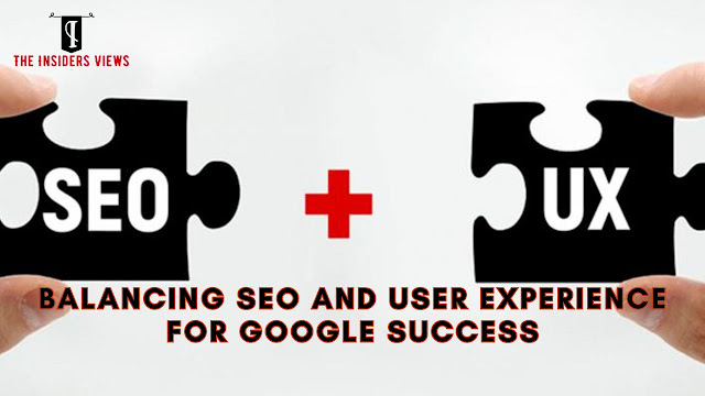 Balancing SEO and User Experience for Google Success