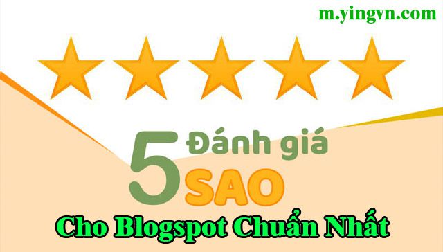 Hướng dẫn tạo đnahs giá 5 sao (Star Rating) cho blogspot chuẩn nhất