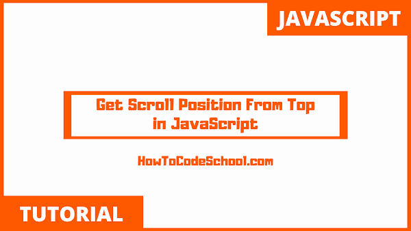 JavaScript Get Scroll Position From Top